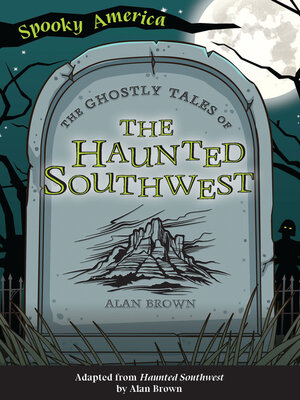 cover image of The Ghostly Tales of the Haunted Southwest
